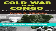 Read Cold War in the Congo: The Confrontation of Cuban Military Forces, 1960-1967  Ebook Free