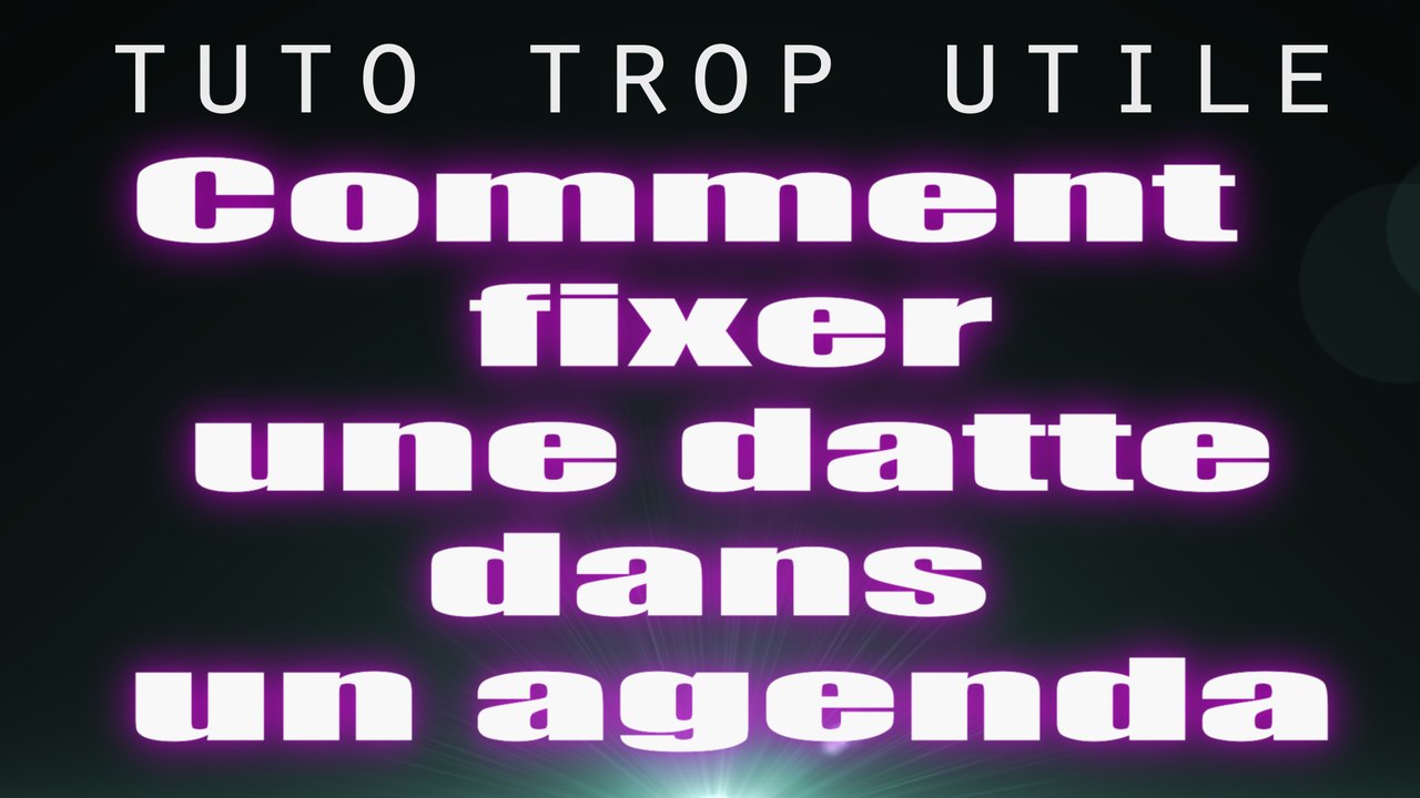Tuto trop utile comment fixer une datte dans un agenda