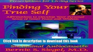 Download Finding Your True Self: Affirmations to Develop Your Personal Sense of Inner Peace and