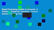 Read Promoting Health in Schools: A Practical Guide for Teachers   School Nurses Working with