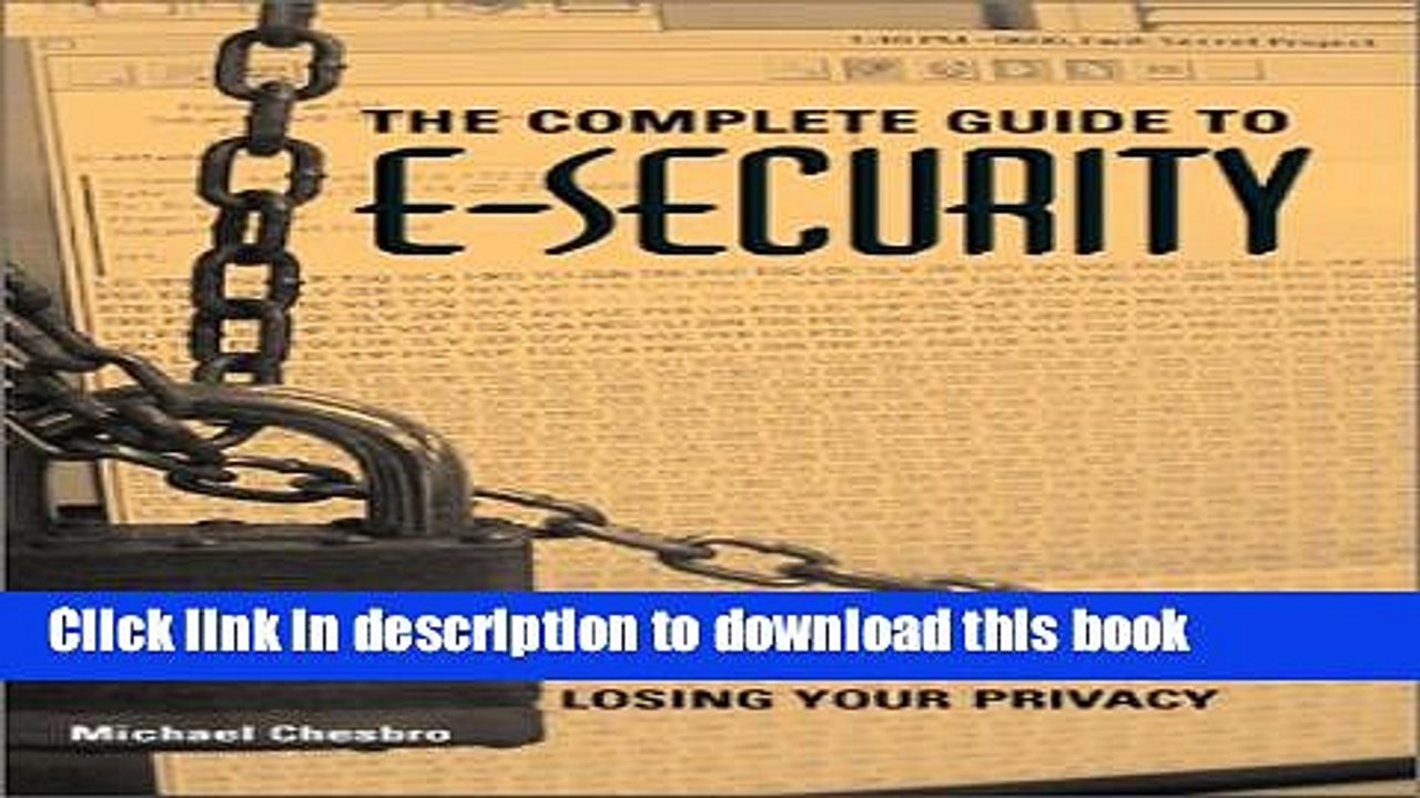 Read Complete Guide To E-Security: Using The Internet And E-Mail Without Losing Your Privacy