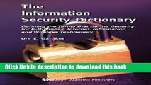 Read The Information Security Dictionary: Defining the Terms that Define Security for E-Business,