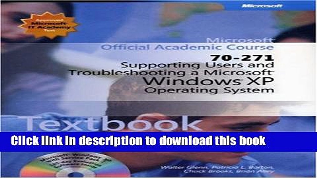 Read 70-271 Microsoft Official Academic Course: Supporting Users and Troubleshooting a Microsoft
