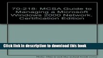 Read 70-218: MCSA Guide to Managing a Microsoft Windows 2000 Network, Certification Edition Ebook
