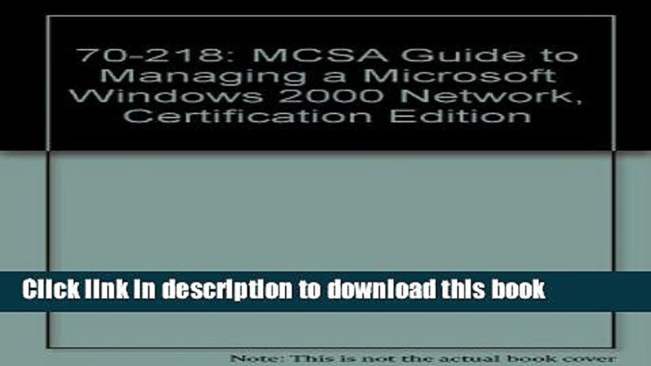 Read 70-218: MCSA Guide to Managing a Microsoft Windows 2000 Network, Certification Edition Ebook