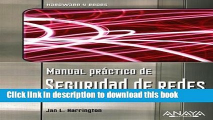 Read Manual Practico De Seguridad De Redes/ Practice Manual of Network Security (Spanish Edition)