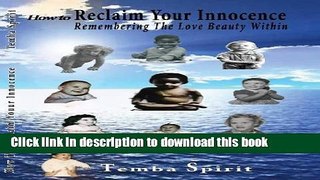 Read How to Reclaim Your Innocence:Rembering the Love-Beauty Within (How to Reclaim Your