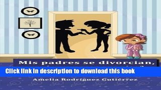 Read Mis padres se divorcian Â¿que va a pasar conmigo? (Spanish Edition)  PDF Free