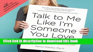 Download Talk to Me Like I m Someone You Love: Relationship Repair in a Flash  Ebook Free