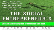 Read The Social Entrepreneur s Handbook: How to Start, Build, and Run a Business That Improves the