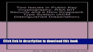 Read Two Issues in Public Key Cryptography: RSA Bit Security and a New Knapsack Type System (ACM