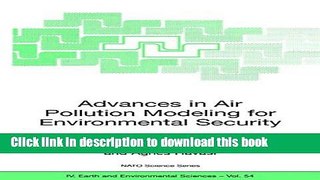 Read Advances in Air Pollution Modeling for Environmental Security: Proceedings of the NATO