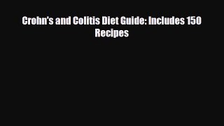 Read Crohn's and Colitis Diet Guide: Includes 150 Recipes PDF Full Ebook