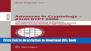 Read Advances in Cryptology - ASIACRYPT 2008: 14th International Conference on the Theory and