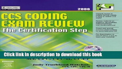 Read CCS Coding Exam Review 2006: The Certification Step, 1e (CCS Coding Exam Review: The