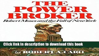 Read The Power Broker: Robert Moses and the Fall of New York  Ebook Free