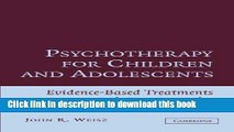 Read Book Psychotherapy for Children and Adolescents: Evidence-Based Treatments and Case Examples