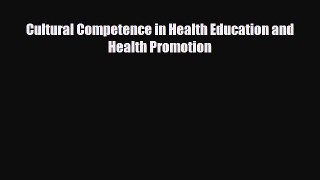 different  Cultural Competence in Health Education and Health Promotion