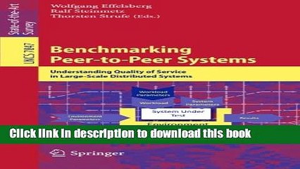 Download Benchmarking Peer-to-Peer Systems: Understanding Quality of Service in Large-Scale