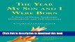 Read The Year My Son and I Were Born: A Story of Down Syndrome, Motherhood, and Self-Discovery