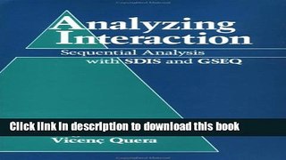 Read Book Analyzing Interaction: Sequential Analysis with SDIS and GSEQ ebook textbooks