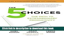 Read The 5 Choices: The Path to Extraordinary Productivity  Ebook Free