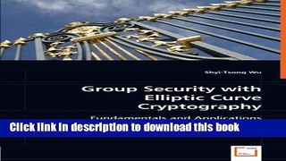 Read Group Security with Elliptic Curve Cryptography: Fundamentals and Applications  Ebook Free