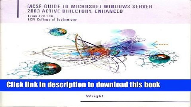 Read MCSE Guide to Microsoft Windows Server 2003 Active Directory, Enhanced Exam #70-294 ECPI