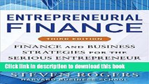 Read Entrepreneurial Finance, Third Edition: Finance and Business Strategies for the Serious