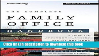 Read The Complete Family Office Handbook: A Guide for Affluent Families and the Advisors Who Serve