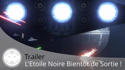 Trailer - Star Wars Battlefront (L'Etoile Noire bientôt de Sortie !)