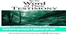 Download By the Word of Their Testimony: Incredible and Powerful Testimonies of Restored