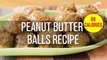 New Peanut Butter Balls Recipe, Healthy Peanut Butter Recipes