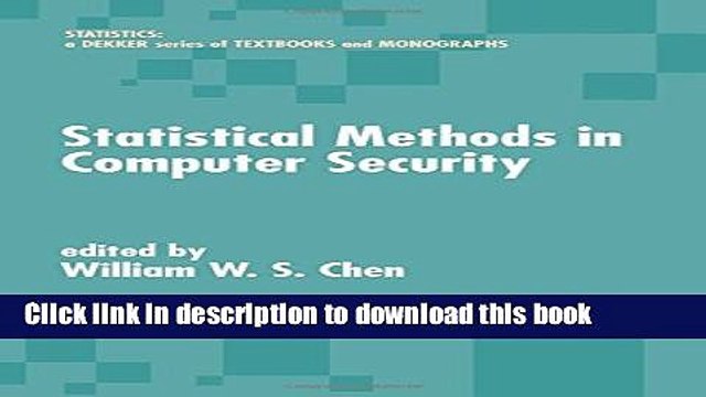 Read Statistical Methods in Computer Security (Statistics: A Series of Textbooks and Monographs)