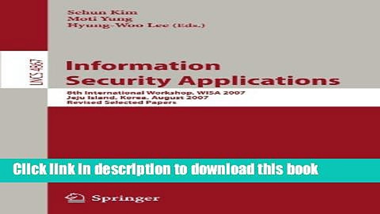 Read Information Security Applications: 8th International Workshop, WISA 2007, Jeju Island, Korea,