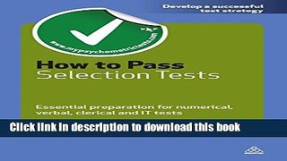 Read Book How to Pass Selection Tests: Essential Preparation for Numerical, Verbal, Clerical and