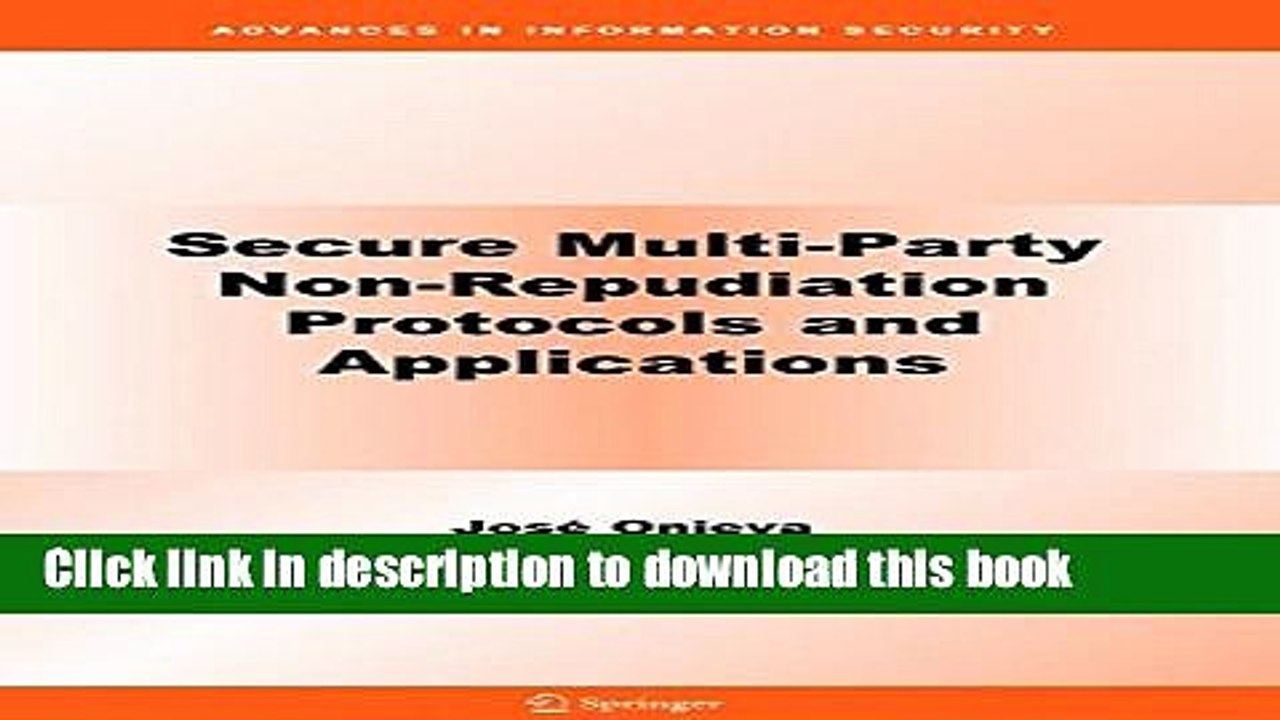 Read Secure Multi-Party Non-Repudiation Protocols and Applications (Advances in Information
