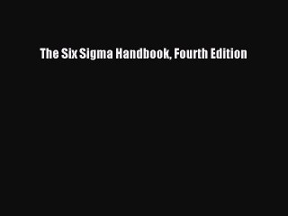 DOWNLOAD FREE E-books  The Six Sigma Handbook Fourth Edition  Full Ebook Online Free
