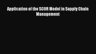 Free Full [PDF] Downlaod  Application of the SCOR Model in Supply Chain Management  Full Free