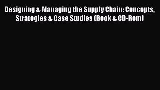 READ book  Designing & Managing the Supply Chain: Concepts Strategies & Case Studies (Book