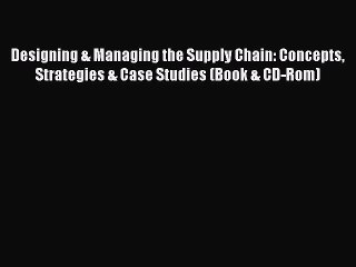 READ book  Designing & Managing the Supply Chain: Concepts Strategies & Case Studies (Book