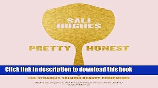 Download Pretty Honest: The Straight-Talking Beauty Companion Ebook Free