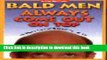 Read Bald Men Always Come Out on Top: 101 Ways to Use Your Head and Win With Skin  PDF Online