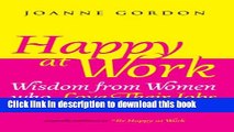 Read Happy at Work: Wisdom from Women who Love Their Jobs  Ebook Free