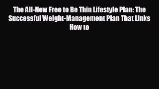 EBOOK ONLINE The All-New Free to Be Thin Lifestyle Plan: The Successful Weight-Management