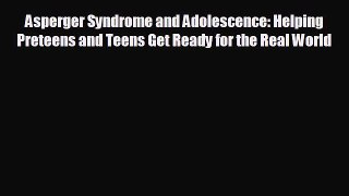 Free [PDF] Downlaod Asperger Syndrome and Adolescence: Helping Preteens and Teens Get Ready