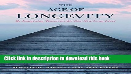 [PDF] The Age of Longevity: Re-Imagining Tomorrow for Our New Long Lives [Read] Online