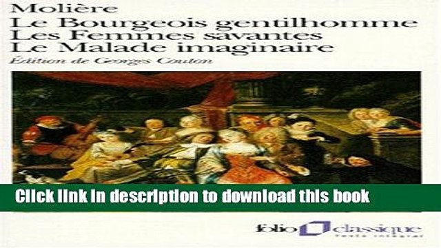 Download BOURGEOIS GENTILHOMME (LE) /LES FEMMES SAVANTES / LE MALADE IMAGINAIRE PDF Free