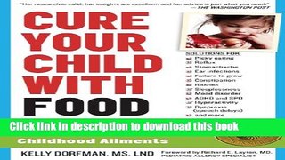 Read Cure Your Child with Food: The Hidden Connection Between Nutrition and Childhood Ailments
