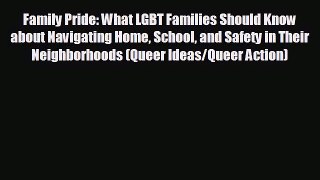 READ book Family Pride: What LGBT Families Should Know about Navigating Home School and Safety